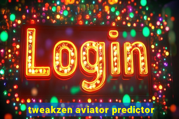 tweakzen aviator predictor